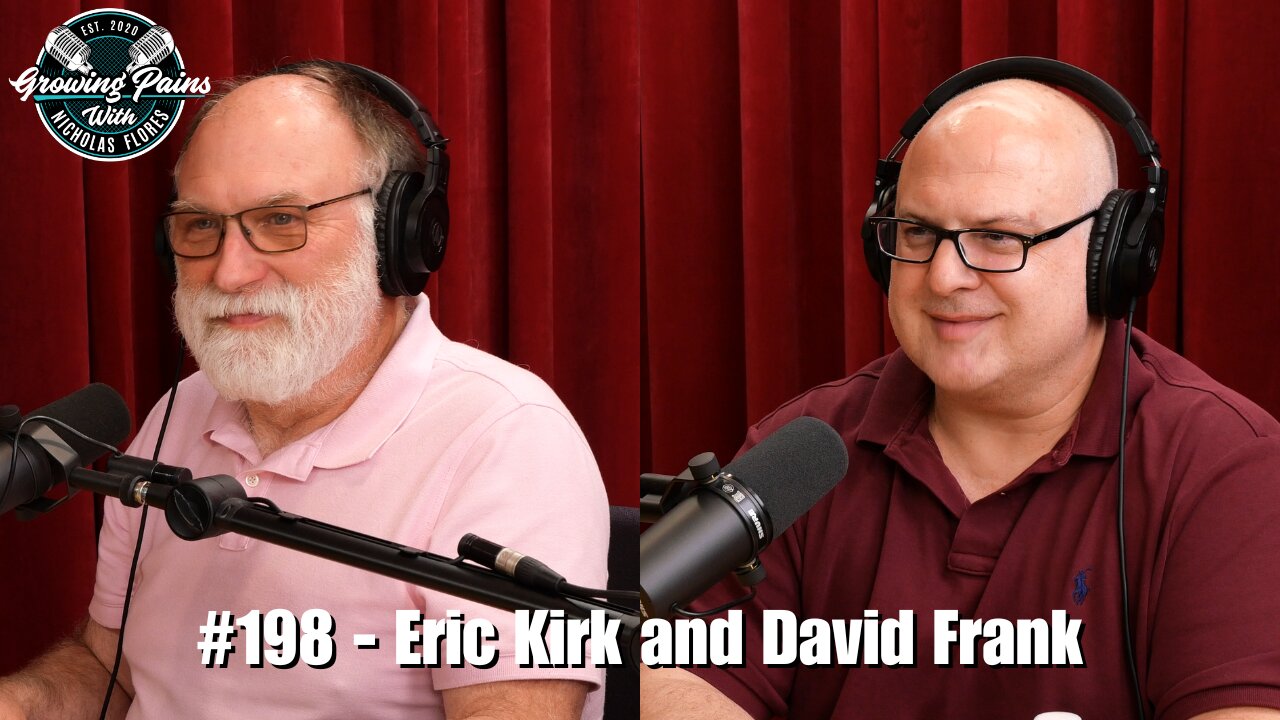 #198 - Eric Kirk and David Frank | Growing Pains with Nicholas Flores