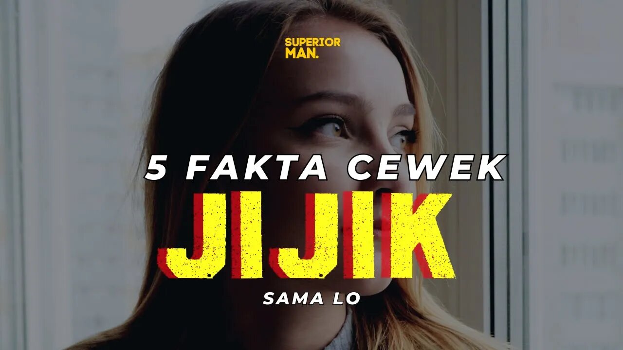 5 FAKTA yang bikin CEWEK JIJIK sama lo!