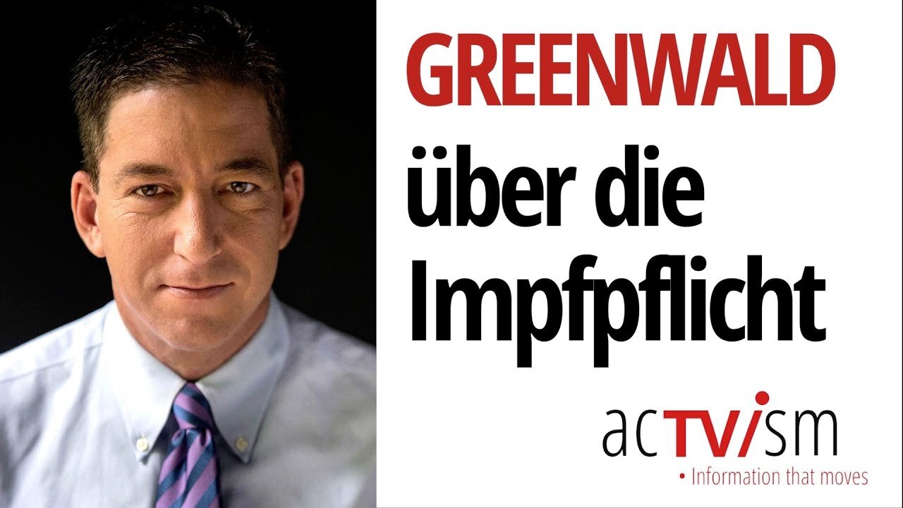 Sind Impfplichtgegner zwangsläufig auch gegen den Impfstoff? Interview mit Glenn Greenwald