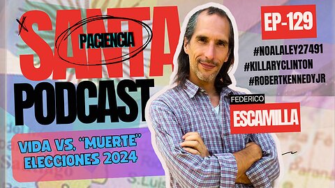 SANTA PACIENCIA ep.129 - 01-09-2024 - #noalaley27491 #killaryclinton #robertkennedyjr
