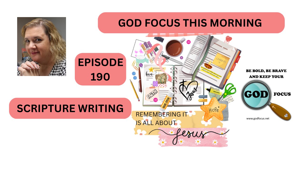 GOD FOCUS THIS MORNING EP 190 SCRIPTURE WRITING