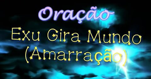 Oração Exu Gira Mundo ( Amarração )