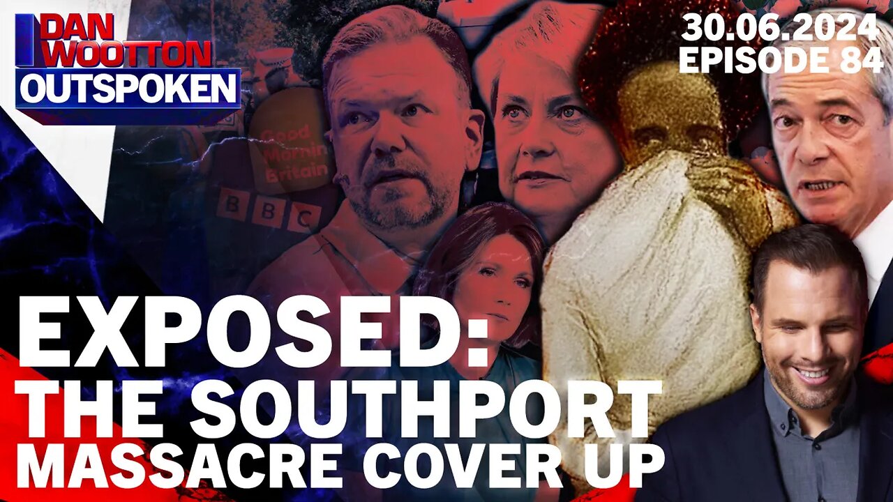 SHOCKING TRUTH OF SOUTHPORT MASSACRE COVER UP EXPOSED AS NIGEL FARAGE IS VINDICATED