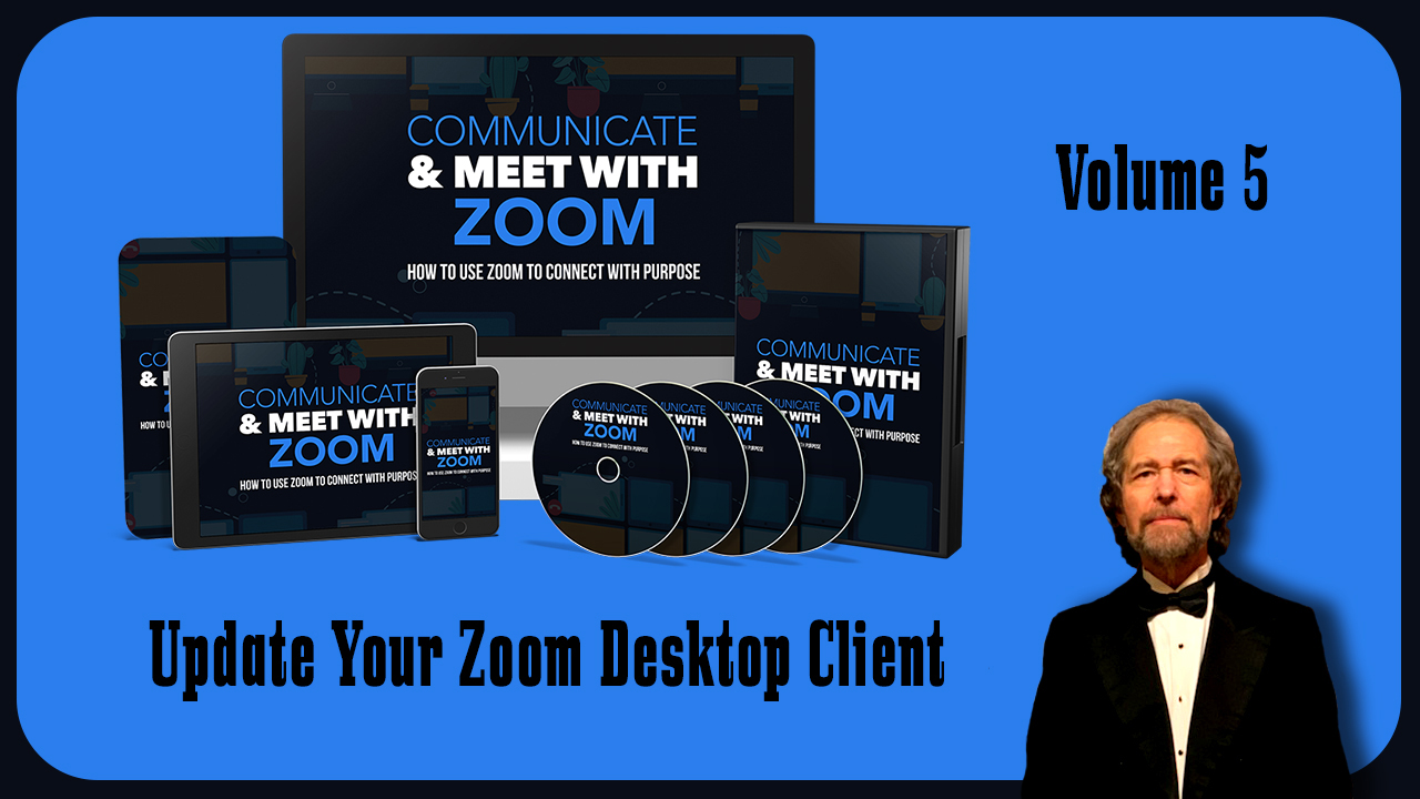 Update Your Zoom Desktop Client Vol 5