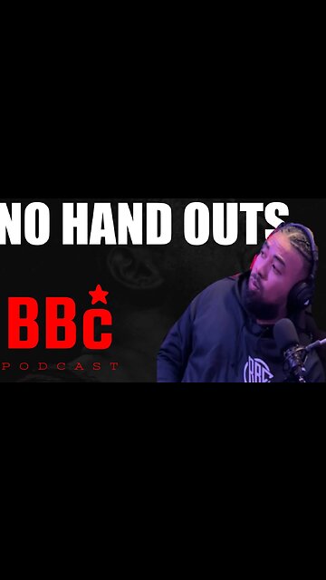 NO HAND OUTS OR ENTITLEMENT @BBC PODCAST BIGGER BETTER CONFIDENCE