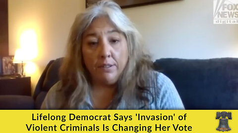 Lifelong Democrat Says 'Invasion' of Violent Criminals Is Changing Her Vote