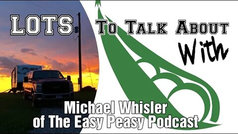 LOTS to Talk About with Michael Whisler of The EasyPeasy Podcast