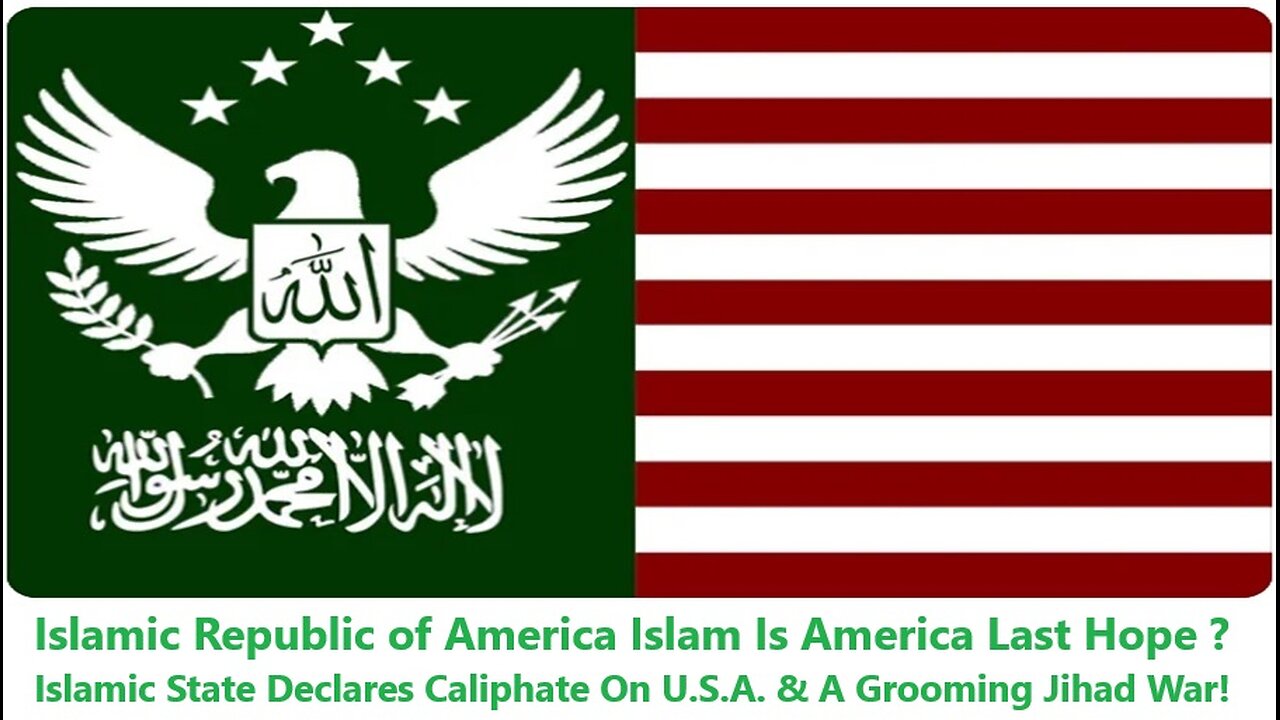 Islam Is America Last Hope ? Islamic State Declares Caliphate On U.S.A. & A Grooming Jihad War