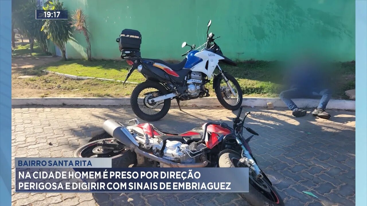 Bairro Santa Rita: Na Cidade Homem é Preso por Direção Perigosa e Dirigir com Sinais de Embriaguez.
