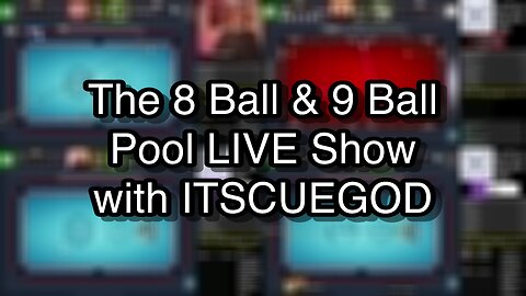 The 8 Ball & 9 Ball Pool LIVE Show with ITSCUEGOD