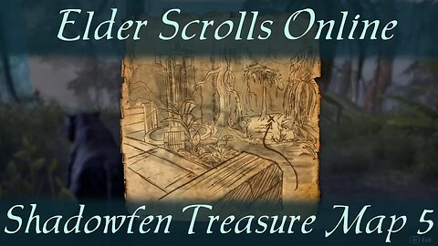 Shadowfen Treasure Map 5 v [Elder Scrolls Online] ESO