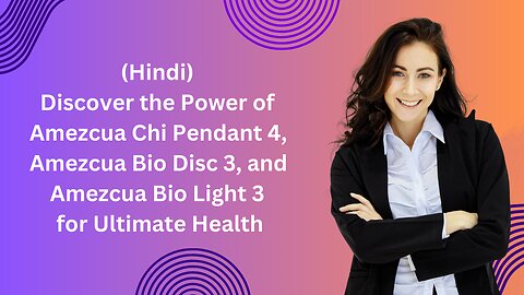 Hindi - Discover the Power of Amezcua Chi Pendant 4, Bio Disc 3, and Bio Light 3 for Ultimate Health