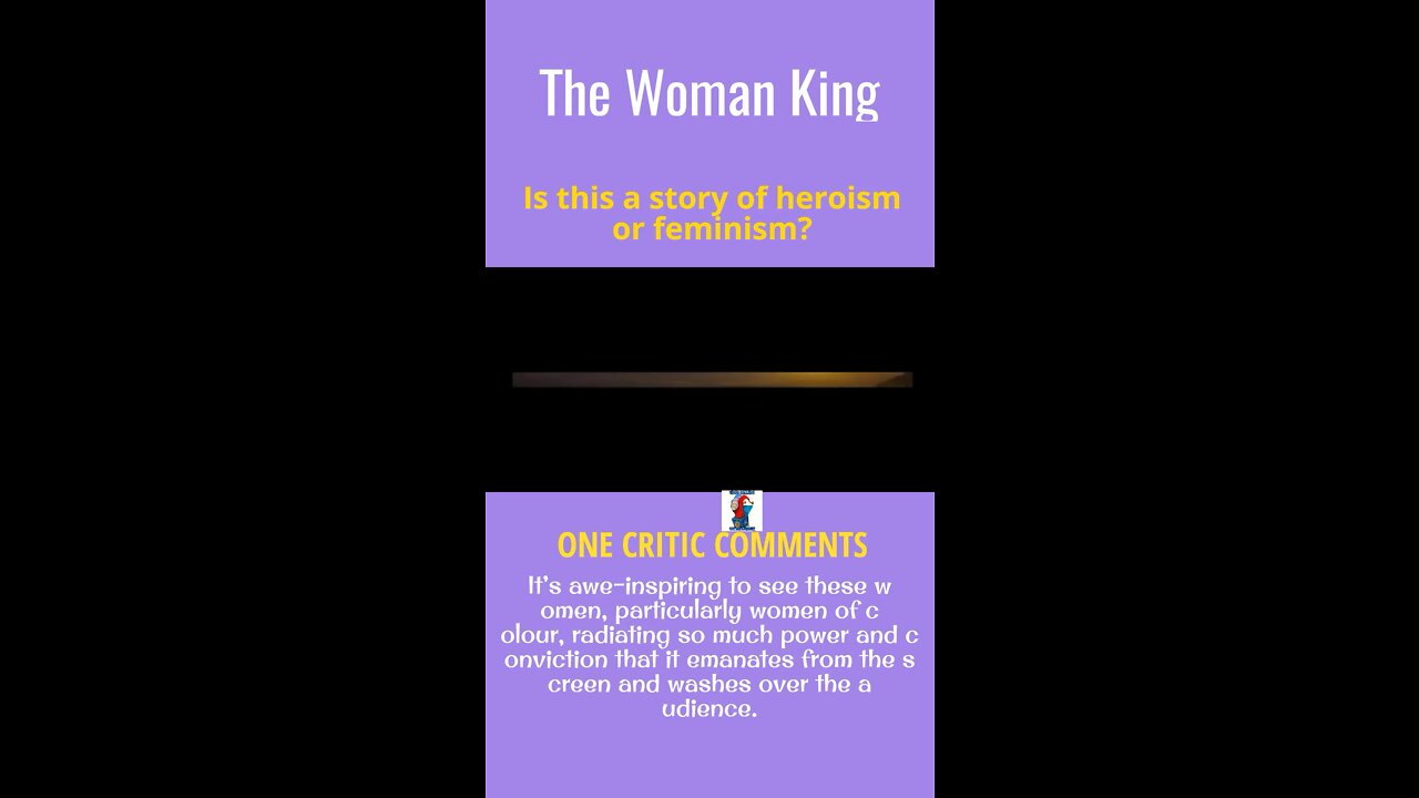 The Woman King. Is this a story of heroism or feminism?