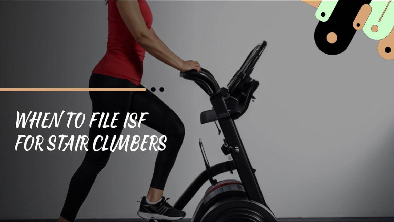 The Ins and Outs of ISF: Filing Requirements for Stair Climbers