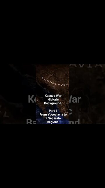 Kosovo War Historic Background.Part 1From Yugoslavia to 9 Separate Regions.