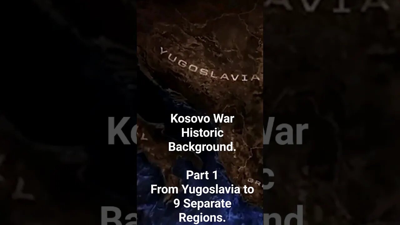 Kosovo War Historic Background.Part 1From Yugoslavia to 9 Separate Regions.