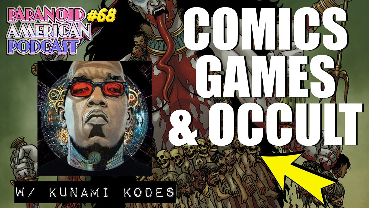 Comics, Games & the Occult w/ Kunami Kodes | Paranoid American Podcast 68