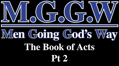 (M.G.G.W) Sabbath Lesson #018: The Book of Acts Pt 2