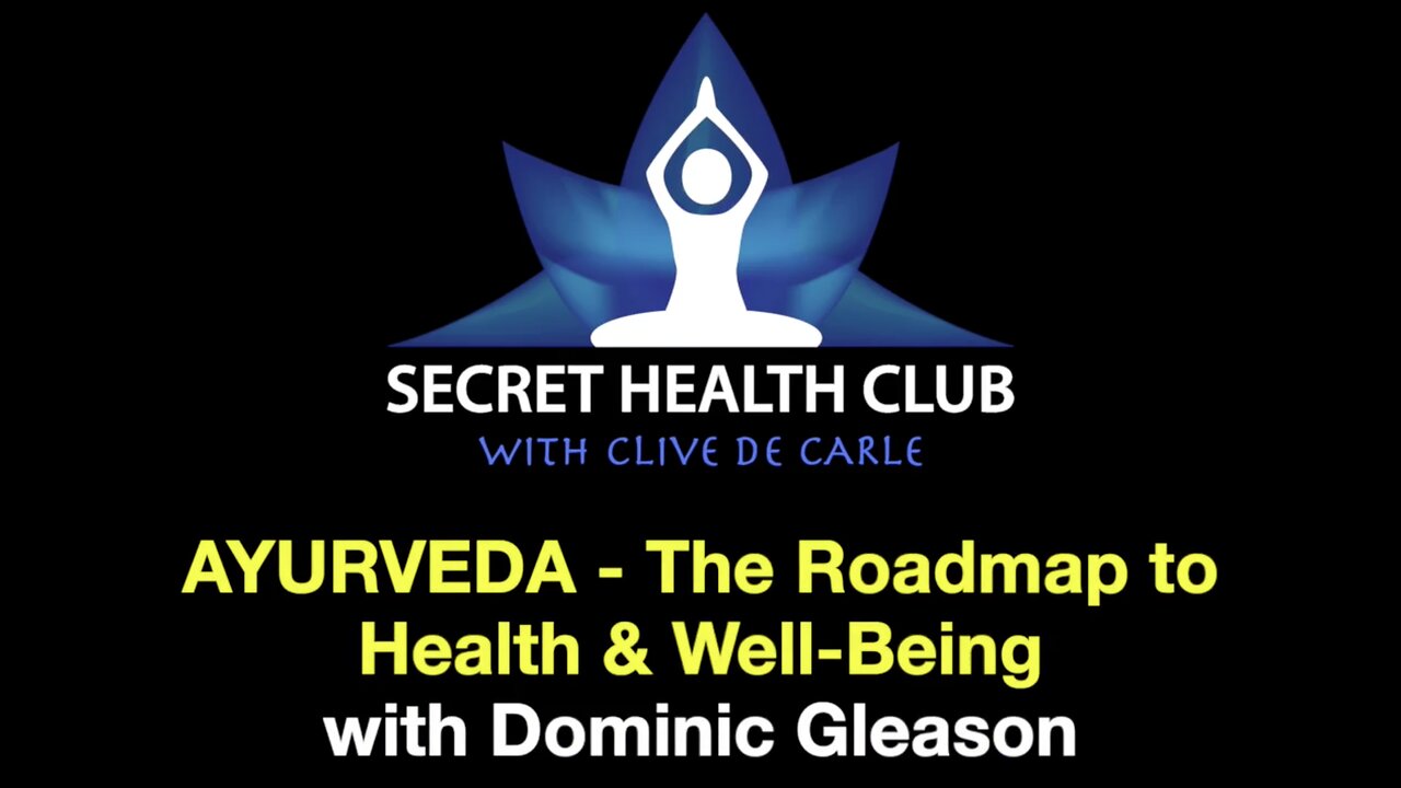 Ayurveda - The Road Map to Health & Well-Being with Dominic Gleason