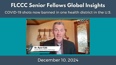 COVID-19 Shots Banned in One U.S. Health District - FLCCC Senior Fellow Dr. Ryan Cole Weighs In