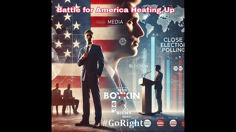 The Battle For America is Heating Up #GoRightNews