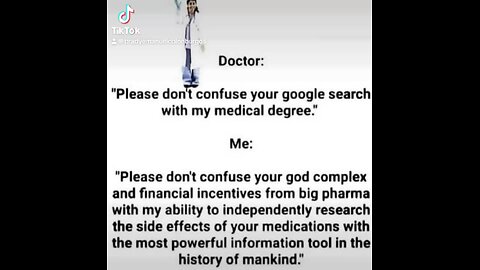 Who had been in a ‘doctor’s’ office and watched THEM googl e your symptoms.