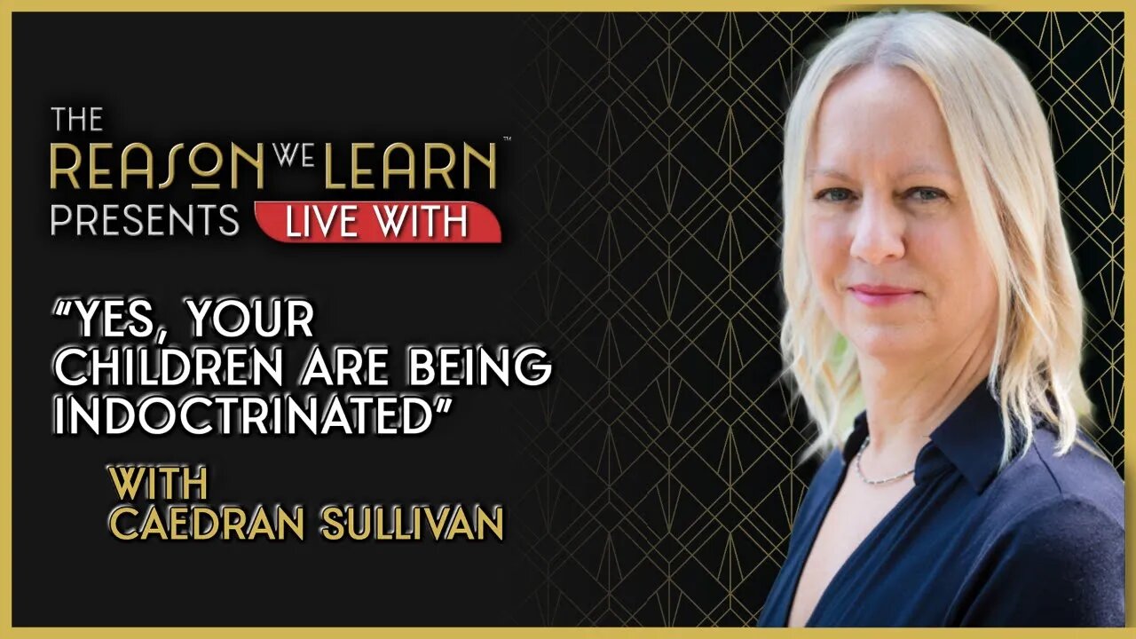 "Yes, your children are being indoctrinated," with Caedran Sullivan