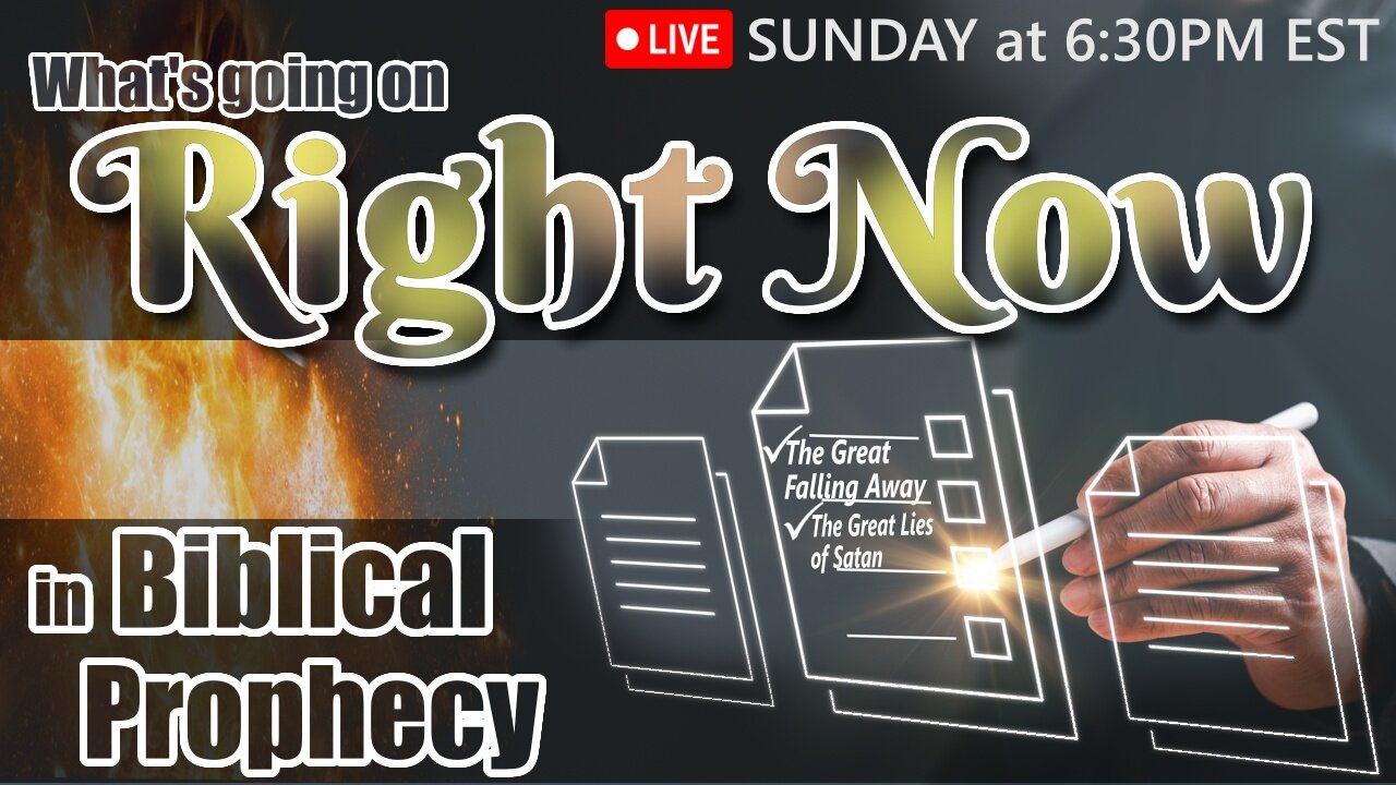 LIVE SUNDAY AT 6:30PM EST - WORLD NEWS IN BIBLICAL PROPHECY - What's going on Right Now?