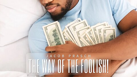 The Way of The Foolish! - Jacob Prasch