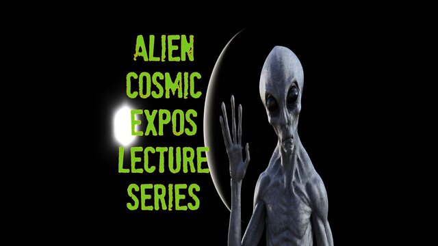 Alien Cosmic Expo Lecture Series - STANTON FRIEDMAN - New View of the Cosmos