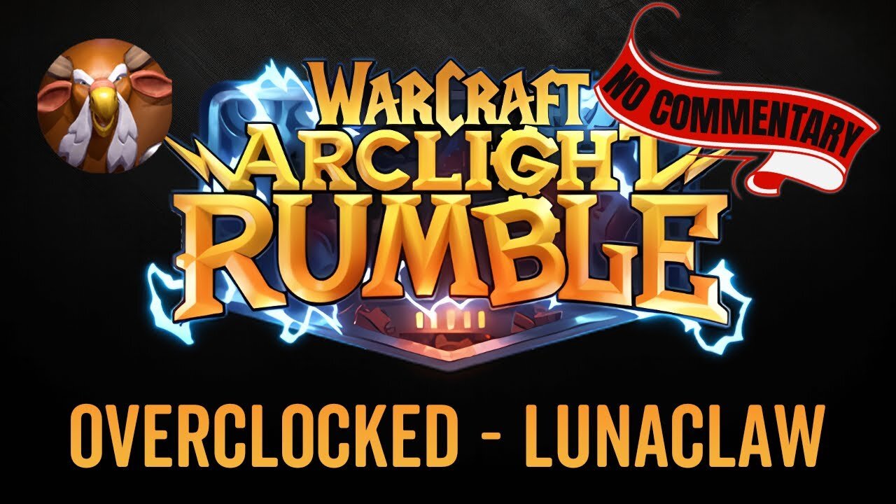 WarCraft Rumble - No Commentary Gameplay - Overclocked - Lunaclaw