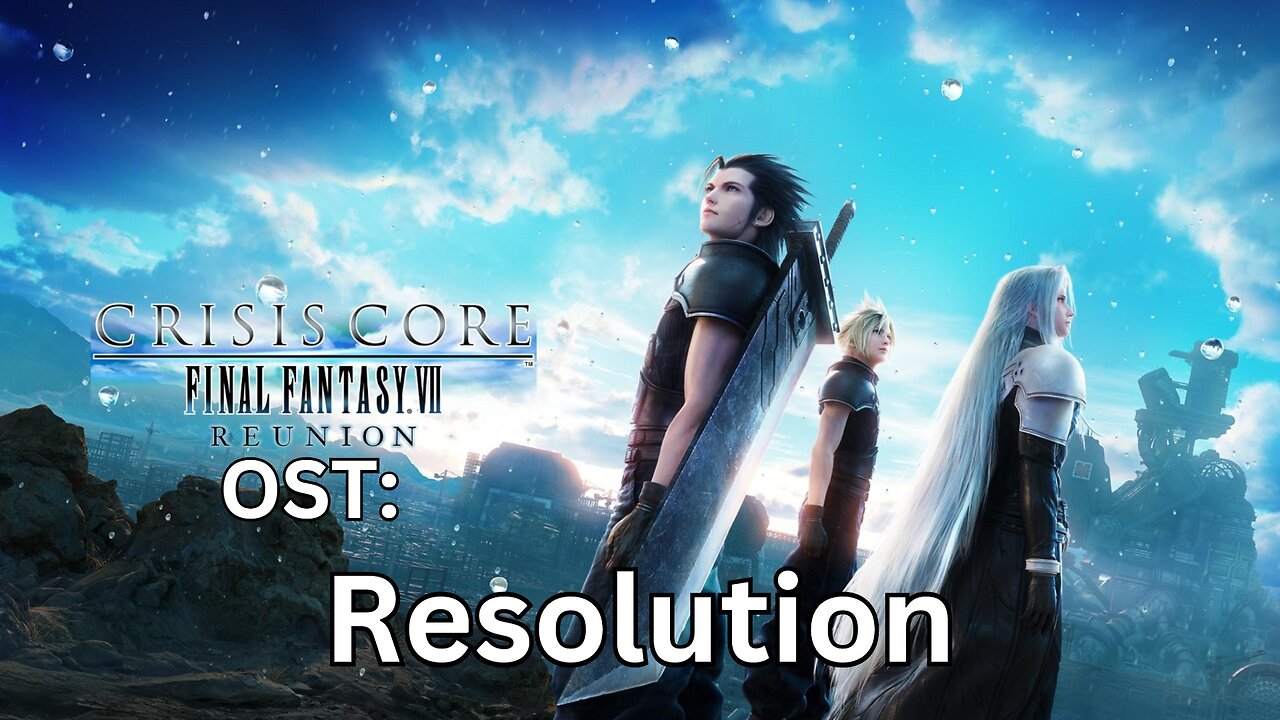 "Resolution" CCFF7-R OST 34