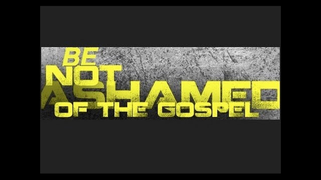 Are You Ashamed Of The Gospel Of Jesus Christ?