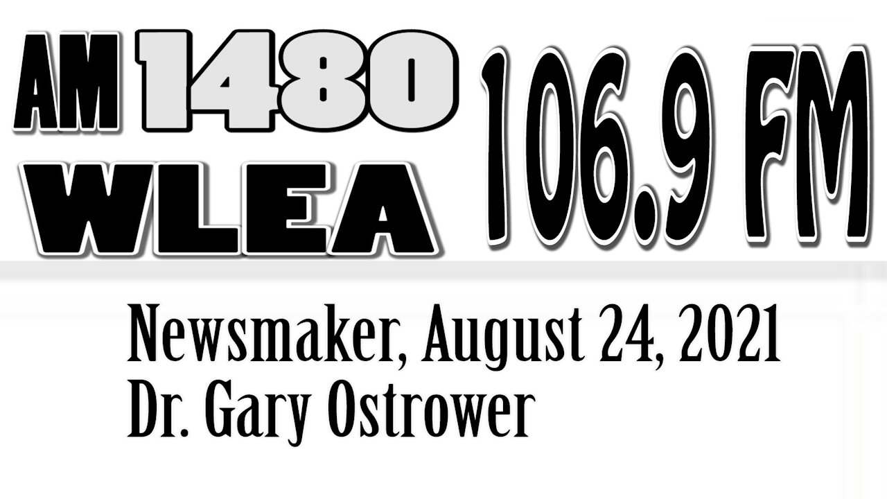 Wlea Newsmaker, August 24, 2021, Dr. Gary Ostrower