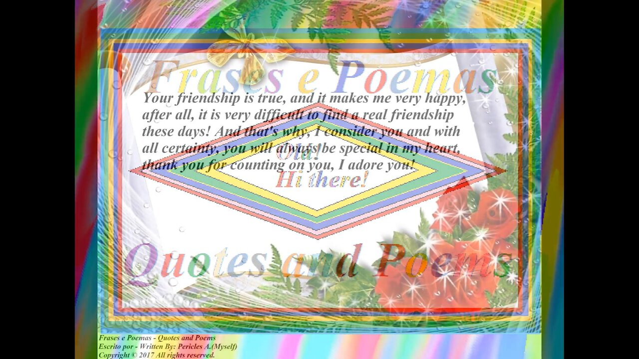 Your friendship is true, it makes me happy, you will always be special! [Quotes and Poems]