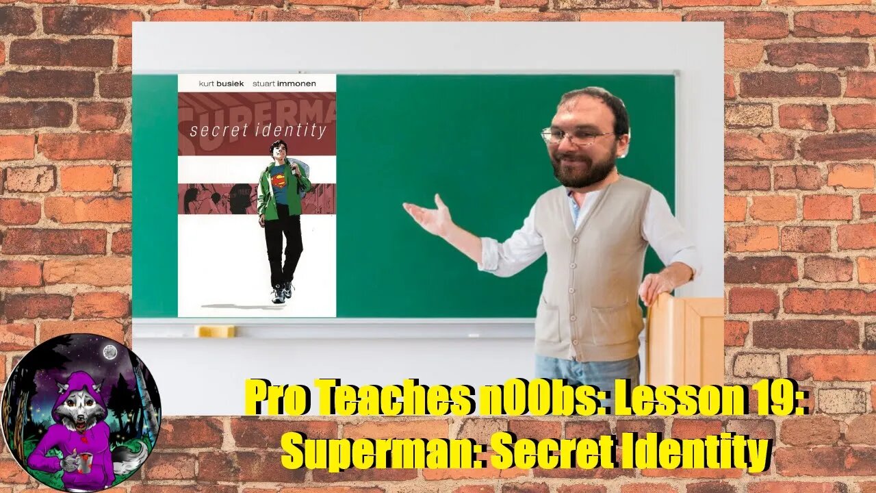 Pro Teaches n00bs: Lesson 19: Superman: Secret Identity