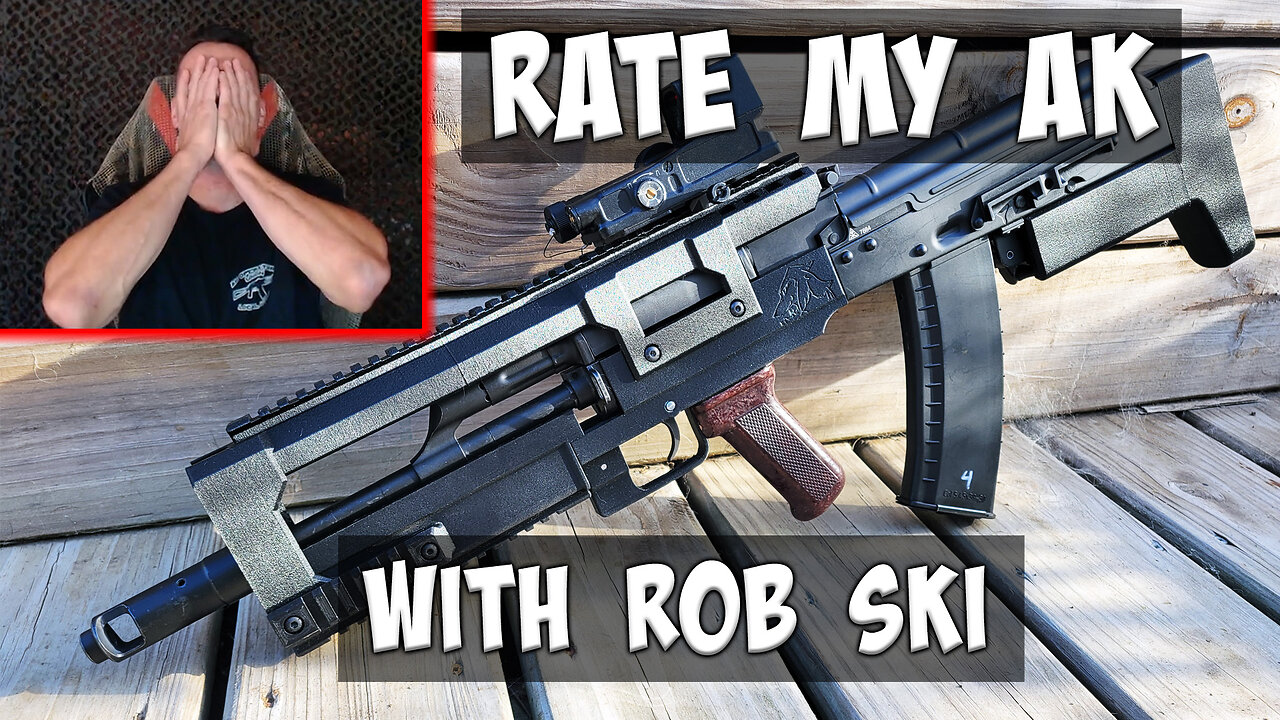 Rate My AK with Rob Ski! Ep. 1