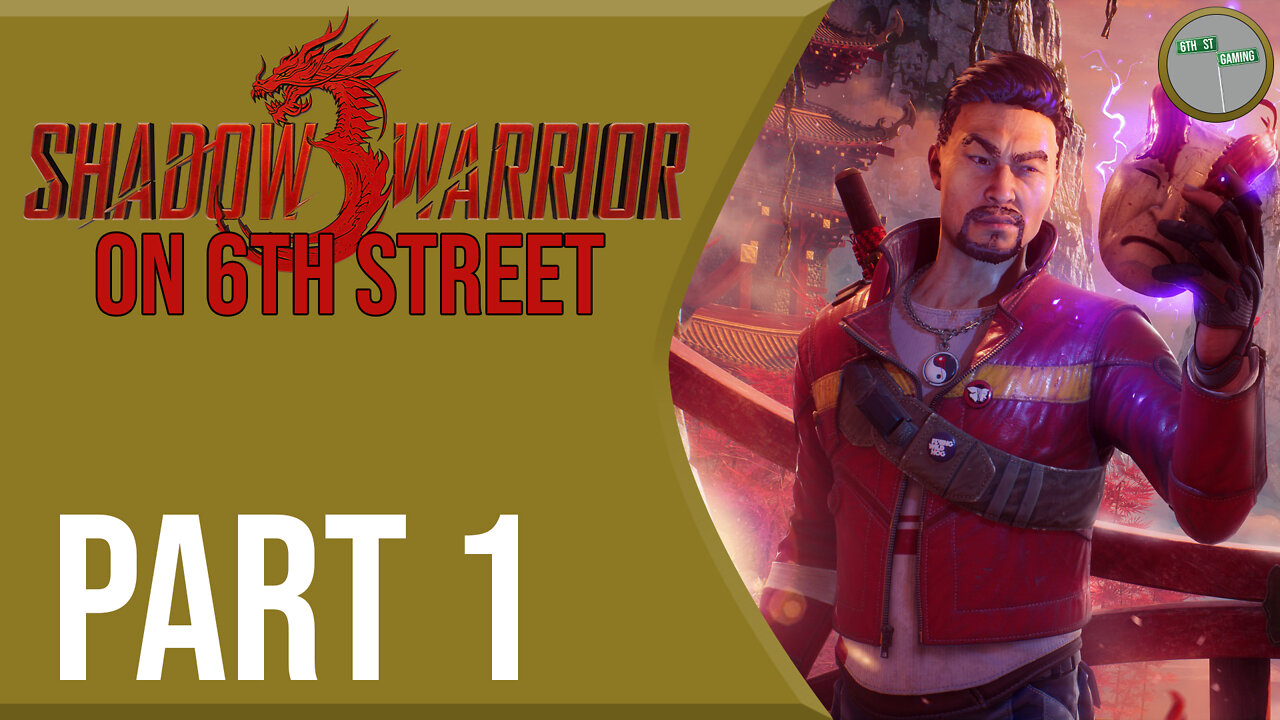 Shadow Warrior 3 on 6th Street Part 1