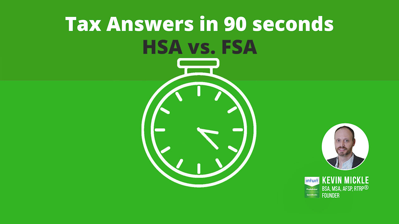 HSA vs. FSA | Tax Answers in 90 seconds | Mickle & Associates, P.A.