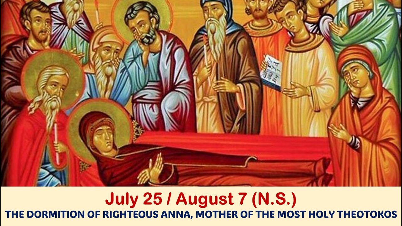 The Lives of Saints: July 25/Aug. 7 (N.S.) THE DORMITION OF RIGHTEOUS ANNA