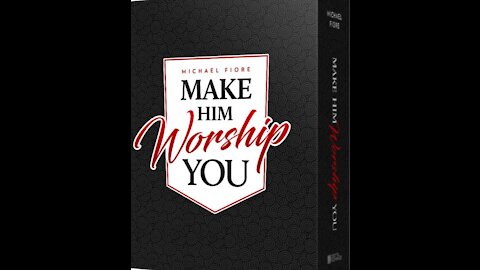 "Make Him Worship You" Get your Perfect Man