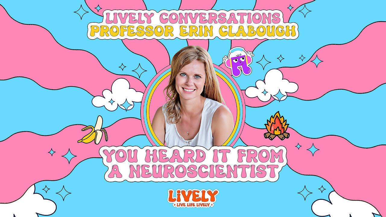 LiVELY Conversations (Full Interview) with Prof Erin Clabough: You heard it from a Neuroscientist