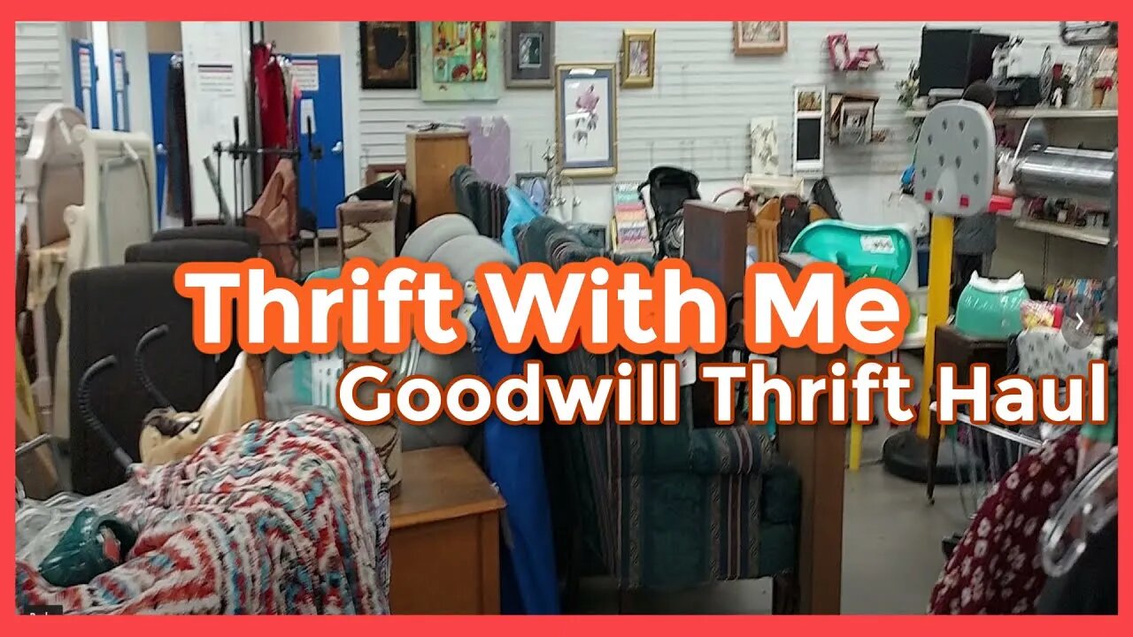 Thrift With Me I Goodwill Thrift Haul I Thrift Shopping