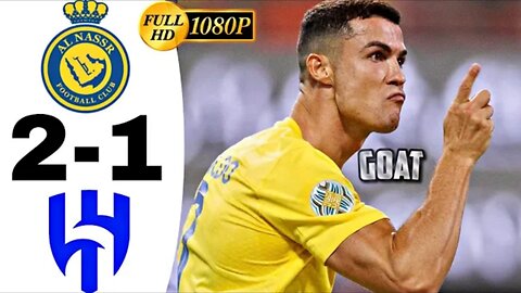 Al-Hilal vs Al-Nassr Final 1-2 2023 Ronaldo Goat Highlights All Goals