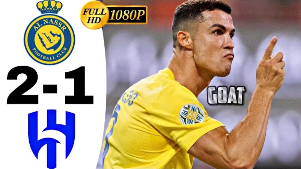 Al-Hilal vs Al-Nassr Final 1-2 2023 Ronaldo Goat Highlights All Goals