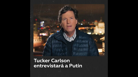 Tucker Carlson anuncia que entrevistará a Vladímir Putin