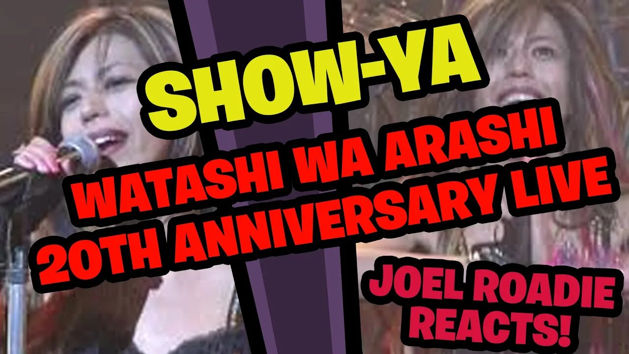 Show-Ya - 20th Anniversary Live (2005) - (私は嵐) Watashi Wa Arashi - Roadie Reacts