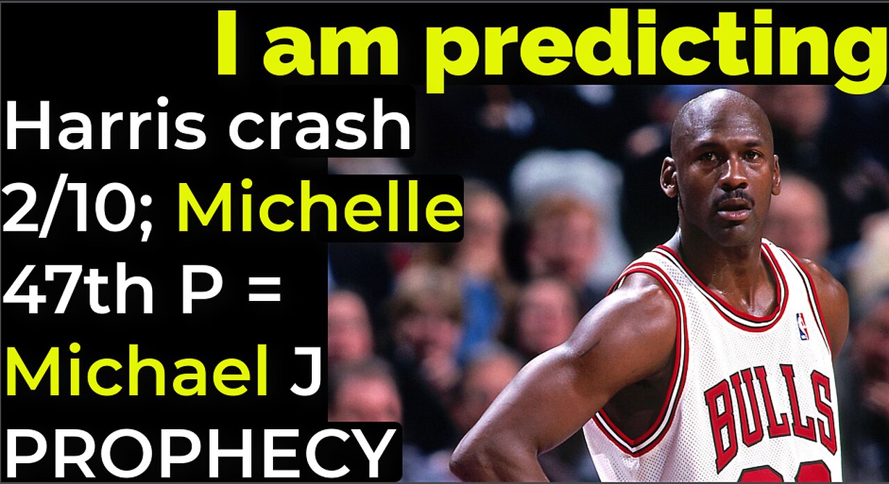 I am predicting: Harris crash Feb 10; Michelle Obama 47th president Feb 20 = JORDAN PROPHECY