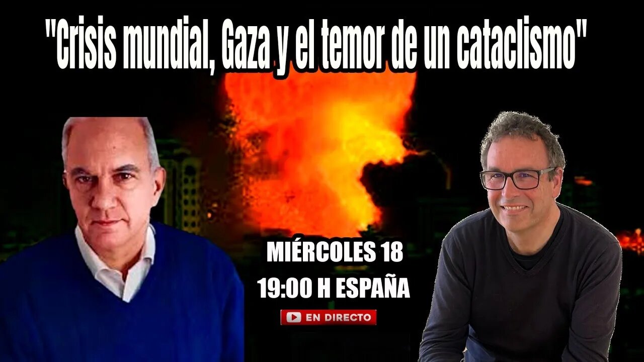 "Crisis mundial, Gaza y el temor de un cataclismo"