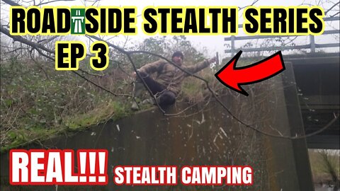 I CAMPED ON SIDE OF MOTORWAY / ROADSIDE STEALTH EP 3